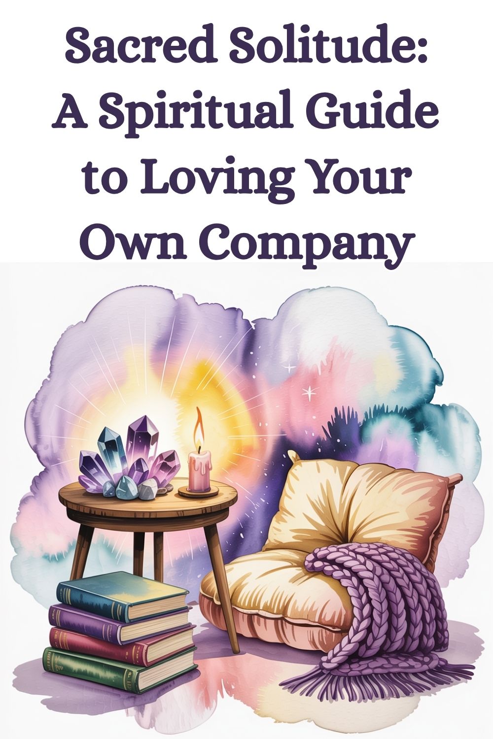 Calming image with a cozy chair, purple blanket, and a side table holding crystals and a lit candle. Books are stacked nearby. Text reads: "Sacred Solitude: A Spiritual Guide to Loving Your Own Company."
